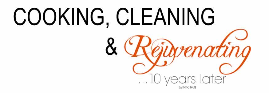 Cooking, Cleaning, & Rejuvenating… 10 years later